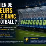 Combien de joueurs sur le banc au football ?