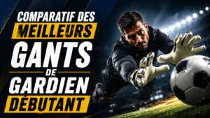Meilleurs Gants de Gardien Débutant