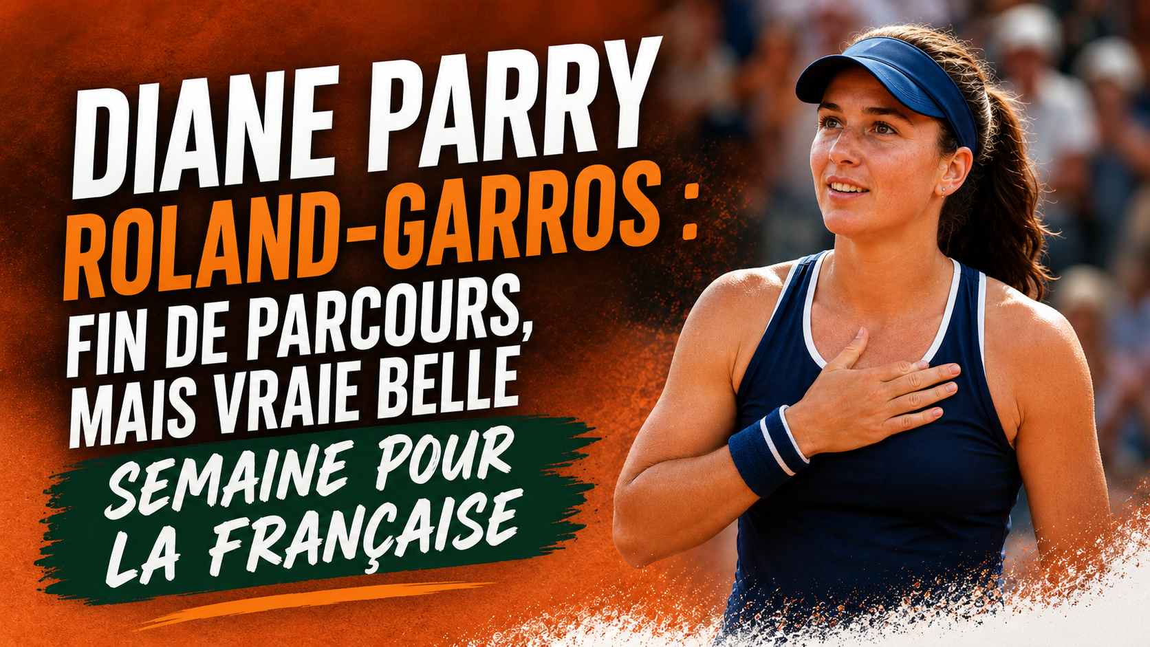 Lire la suite à propos de l’article Diane Parry Roland-Garros : fin de parcours, mais vraie belle semaine pour la Française